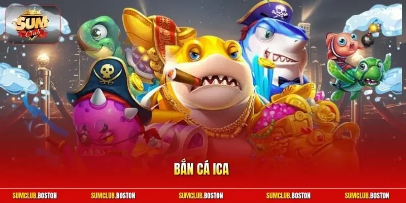Bắn Cá Ica