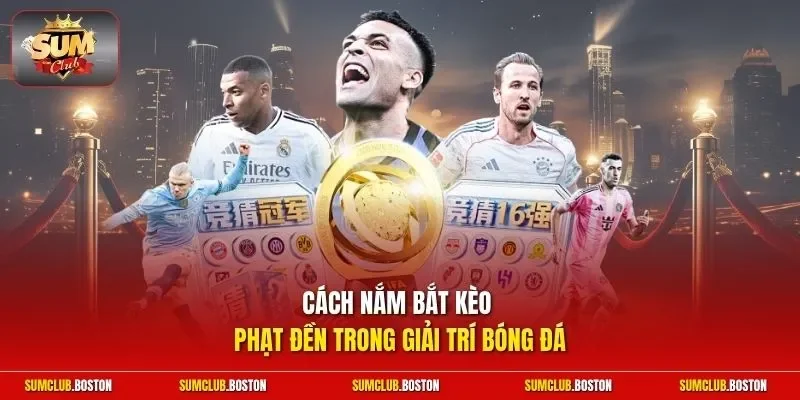 Cách nắm bắt kèo phạt đền trong giải trí bóng đá