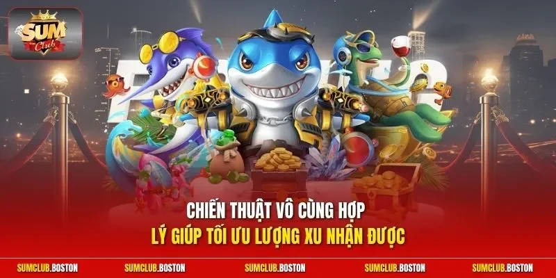 Chiến thuật vô cùng hợp lý giúp tối ưu lượng xu nhận được