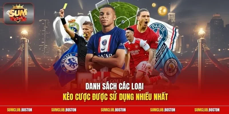 Danh sách các loại kèo cược được sử dụng nhiều nhất