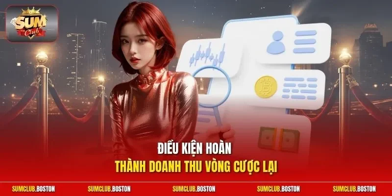 Điều kiện hoàn thành doanh thu vòng cược lại