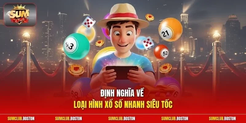 Định nghĩa về loại hình xổ số nhanh siêu tốc
