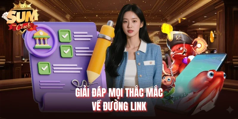 Giải đáp mọi thắc mắc về đường link