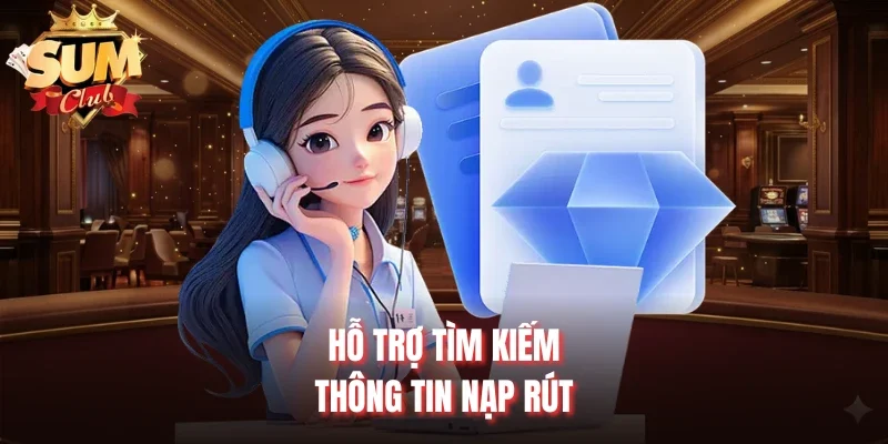 Hỗ trợ tìm kiếm thông tin nạp rút