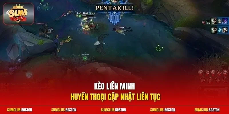 Kèo Liên Minh Huyền Thoại cập nhật liên tục