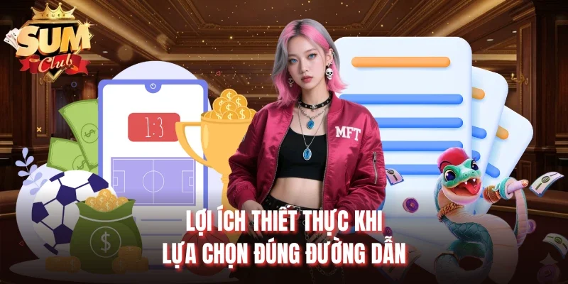 Lợi ích thiết thực khi lựa chọn đúng đường dẫn