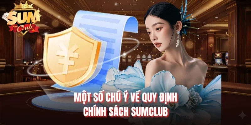 Một số chú ý về quy định chính sách Sumclub