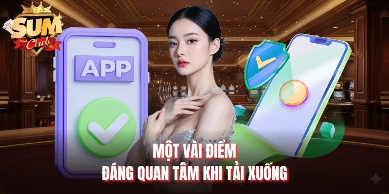 Một vài điểm đáng quan tâm khi tải xuống