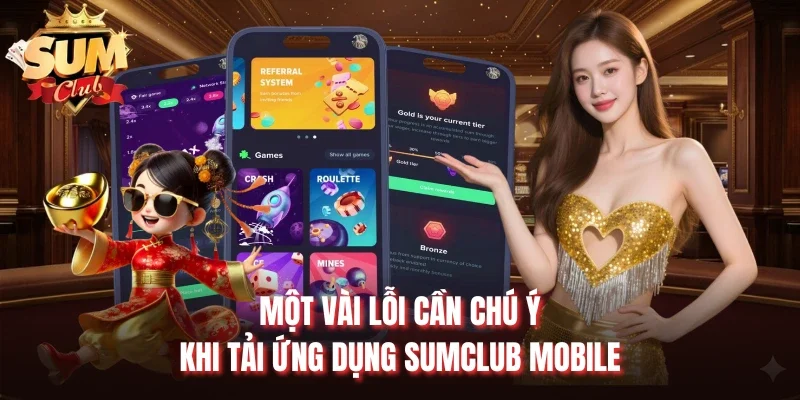 Một vài lỗi cần chú ý khi tải ứng dụng Sumclub mobile