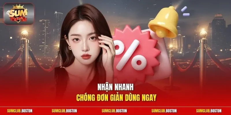 Nhận nhanh chóng đơn giản dùng ngay