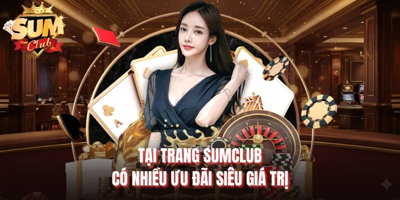 Tại trang Sumclub có nhiều ưu đãi siêu giá trị