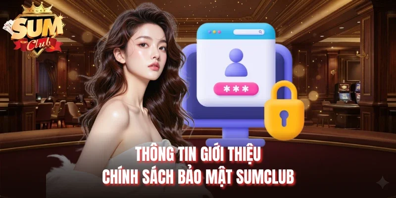 Thông tin giới thiệu chính sách bảo mật Sumclub