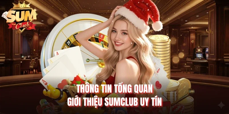 Thông tin tổng quan giới thiệu Sumclub uy tín