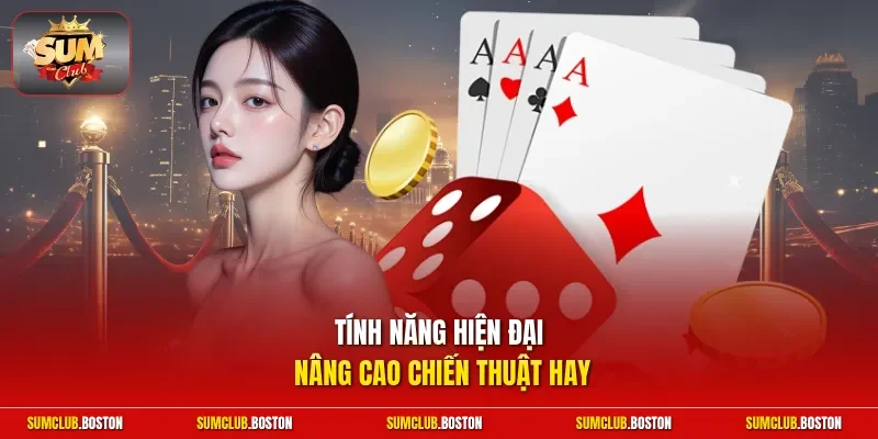 Tính năng hiện đại nâng cao chiến thuật hay