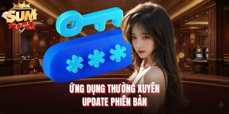 Ứng dụng thường xuyên update phiên bản